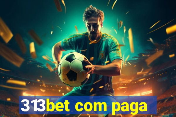 313bet com paga